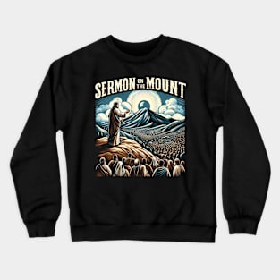 Sermon on the Mount, Jesus delivering the Sermon on the Mount Crewneck Sweatshirt